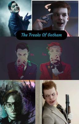 The Freaks Of Gotham (Jeremiah Valeska x OC x Jerome Valeska) (Gotham Fanfic) cover