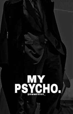 MY PSYCHO {COMPLETED}. cover