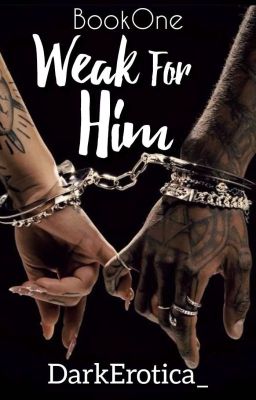 Weak For Him | DARKNESS SERIES #1 ✔️ cover