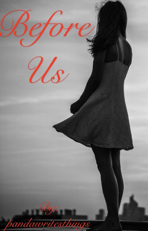 Before Us~Creatures x reader~*Completed* (first book- story of us trilogy) by pandawritesthings