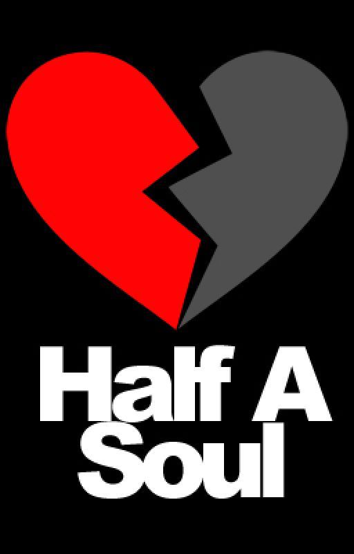 Half A Soul (Poem) by ciadia