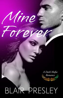 Mine Forever: A Dark Mafia Romance cover