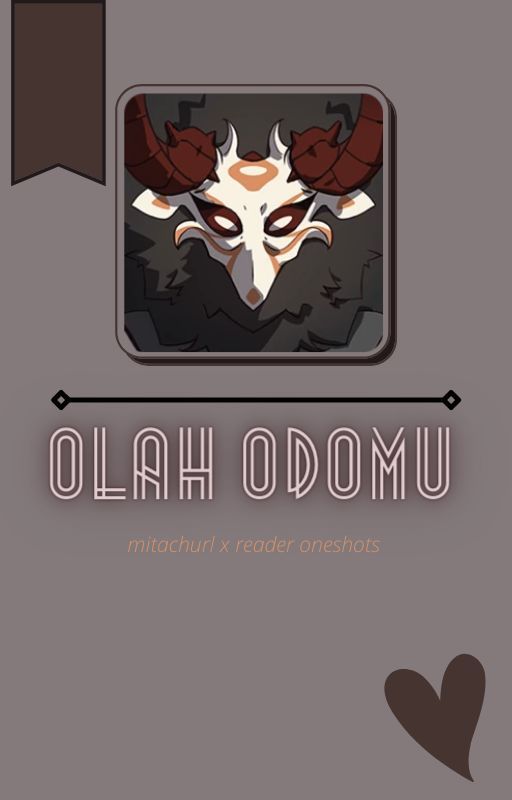 olah odomu | mitachurl x reader oneshots 🥺 by aedeity