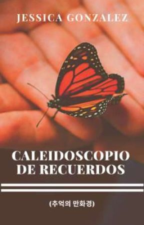 Caleidoscopio de recuerdos (추억의 만화경) - PRÓXIMAMENTE by jessicagonzalezbooks