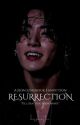 RESURRECTION | JJK ✓ by buzzbangtan