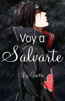 Voy A Salvarte [Itachi y Tú] cover