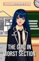 The Girl in Worst Section (Completed) by whixley