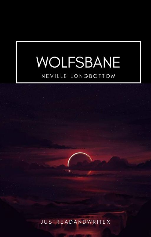 Wolfsbane // Neville Longbottom by justreadandwritex