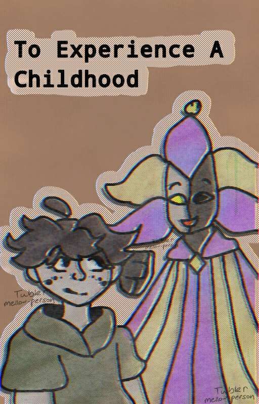 (DISCONTINUED) To Experience A Childhood (Dimentio   Reader) by R30-GL1TCH