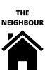 THE NEIGHBOUR