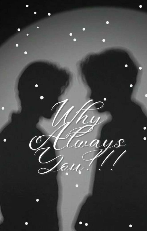 Why Always You?? {HeeHoon} Slow Update by Jovifanfic_75