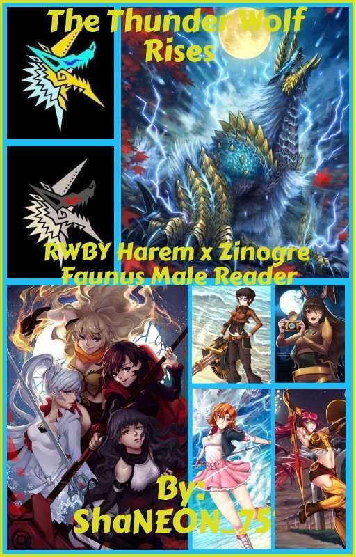 The Thunder Wolf Rises: RWBY Harem x Zinogre Faunus Male Reader by Shadow_Eureka