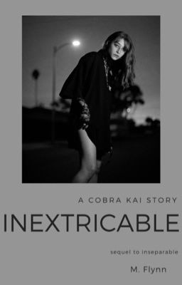 Inextricable//A Cobra Kai Story cover