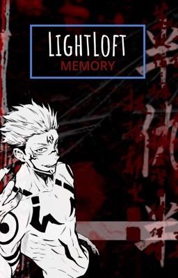 LightLoft Memory |•Sukuna x Reader•| cover