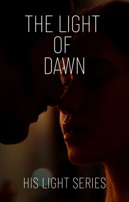 The Light of Dawn (Second book in His Light series) cover