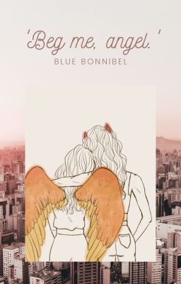 'Beg me, angel.' (GirlxGirl) (AngelxDemon) cover