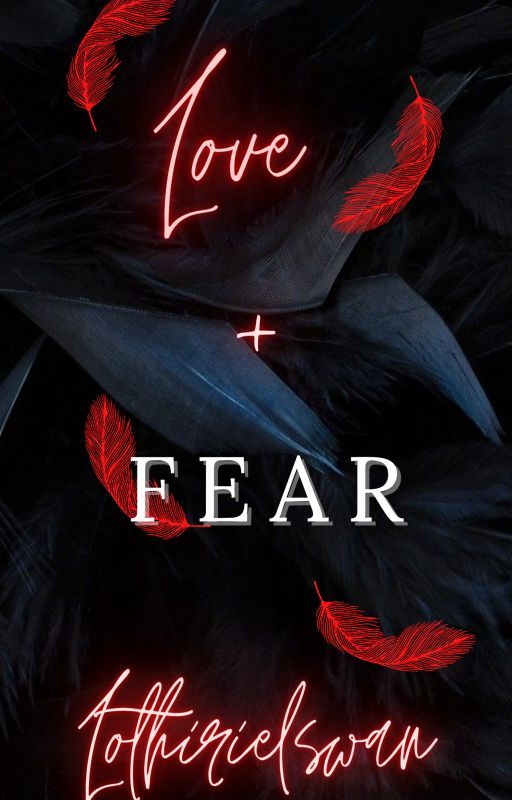 LOVE   FEAR by Lothirielswan