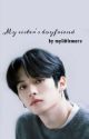 My Sister's Boyfriend ||𝗺𝗶𝗻𝘀𝘂𝗻𝗴|| by mylittlemars