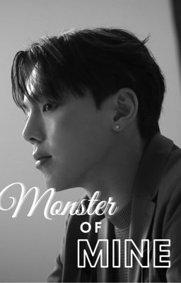 Monster Of Mine (Monsta X Fanfic) Book #4 Monster Series cover