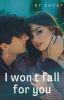 I Won't Fall For You