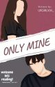 ONLY MINE (TERBIT) by urgirlxixi_