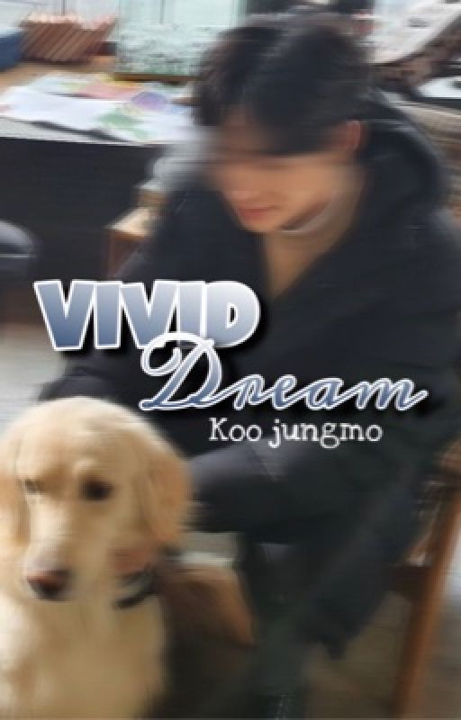 Vivid Dream | Koo Jungmo [ongoing] by seolxr