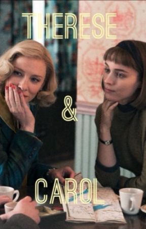 Therese and Carol (A sequel to Carol) by ElizabethBennetXO