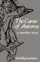 The Curse of Anteros (a MERTHUR story) - Complete by deathbyinsomnia