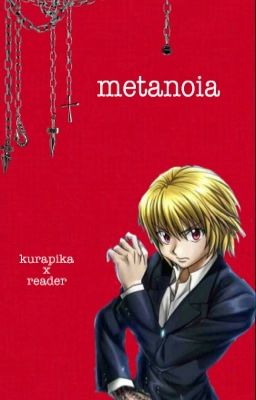 metanoia ⋆✩⋆ kurapika x reader cover