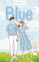 BLUE: Because Love U Everyday (Tamat) by Tasyayouth