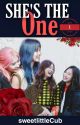 SHE'S THE ONE - SATZU (BOOK 1)  by sweetlittleCub