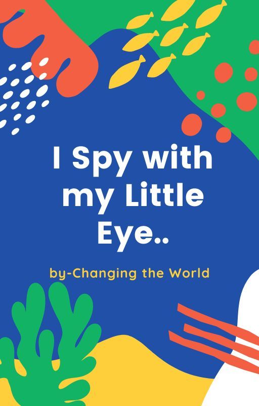 I spy with my little eye by Changing-the-World