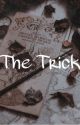 The Trick by Fandom_peeps