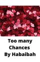 Too Many Chances by habaibah