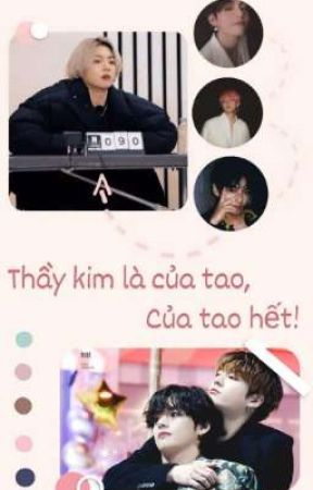 Thầy Kim là của tao! của tao hết! by Choo_tks