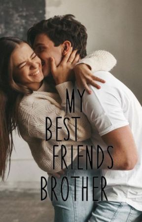 My best friends brother by CountryGrl101