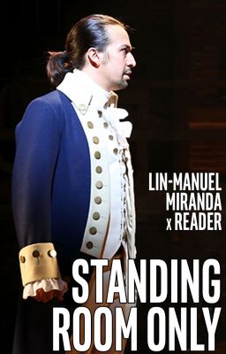 Standing Room Only (Lin-Manuel Miranda x Reader, explicit) cover