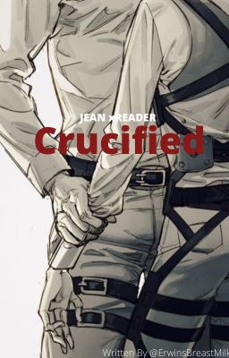 Crucified -Jean X Reader cover