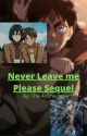 Never Leave Me Please Sequel by Animegist