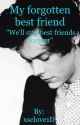 My forgotten best friend // Harry Styles by xsclove1D