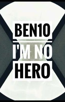 Ben10 : I'm no hero cover