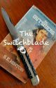 The Switchblade (rough draft) by nickicadet