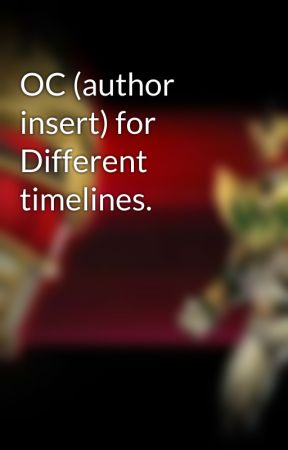 OC (author insert) for Different timelines.  by LORDDRAKKON0409