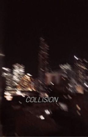 Collision-(s.m) by babyrosemendes