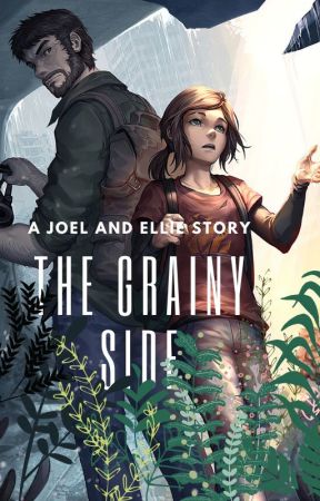 The Grainy Side | Joel and Ellie by Apricate98