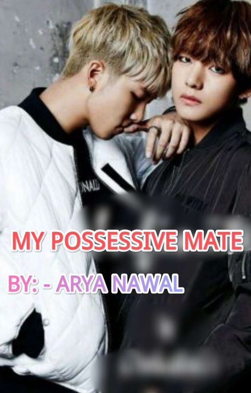 My possessive mate by AryaNawal1