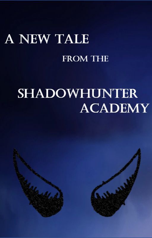 A New Tale from the Shadowhunter Academy by appolonia1898