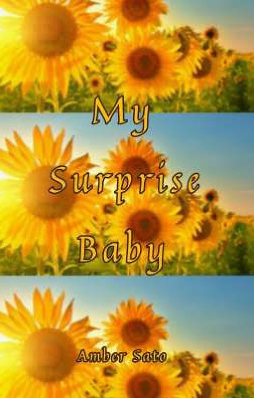 My Surprise Baby by anotheranimeweeb2