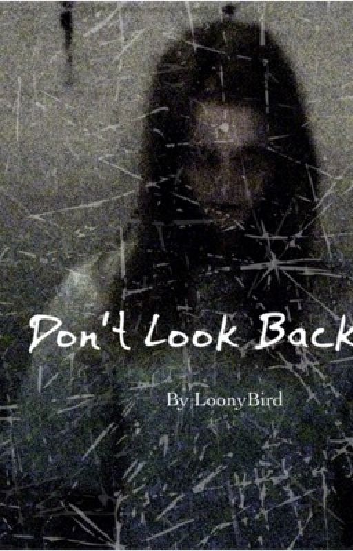 Don't Look Back by LoonyBird