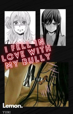 I fell in love with my bully by sexy_miamore